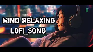 #mind Relaxing lofi song # love mashup song abhi standup.. tranding now