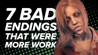 7 Bad Endings That Were Harder Work Than the Good Ending