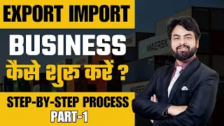 How to start Export Import Business from India ? Step By Step Process  Part-1 | by Harsh Dhawan