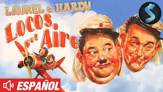 Locos del Aire | Pelicula de Comedia Completa | Stan Laurel | Oliver Hardy | Jean Parker