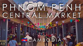 🇰🇭4K Discover the Vibrant Phnom Penh Central Market. Walking Tour. Cambodia.