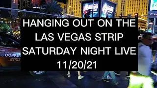 LAS VEGAS STRIP, HANGING OUT LIVE ON SATURDAY NIGHT, 11/20/21, 9 PM - LoneWulfRick@gmail.com