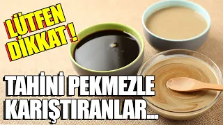 Tahini Pekmezle Karıştıranlar Lütfen Dikkat !