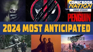 2024 Most Anticipated Movies, TV Shows, Games & MORE!