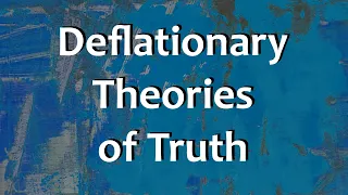 Deflationary Theories of Truth