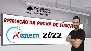 Resolução da prova de Física Enem 2022