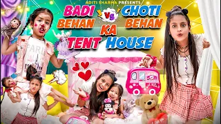 Badi Behan vs Choti Behan Ka Tent House || Aditi Sharma