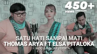 Satu hati sampai mati - Thomas arya cover Tommy kaganangan ft Adiez momo indo n Banjar version