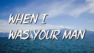 When I Was Your Man - Bruno Mars (Lyrics)