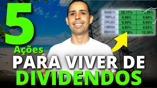 TOP 5 AÇÕES DE DIVIDENDOS PARA VIVER DE RENDA (carteira previdenciária)