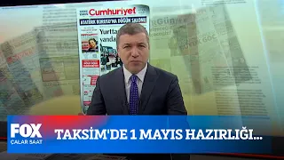 Taksim'de 1 Mayıs hazırlığı... 29 Nisan 2021 İsmail Küçükkaya ile Çalar Saat