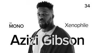 Azizi Gibson - Xenophile / LIVE / MONO SHOW