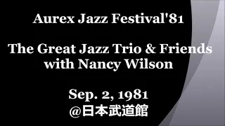 Aurex Jazz Festival'81 The Great Jazz Trio & Friends with Nancy Wilson