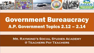 AP Government: Bureaucracy - Topics 2.12 - 2.14 [Everything You Need to Know]