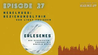 Erlesenes, Staffel 2, Episode 27: Nebelkuss - Beziehungslyrik von Lissy Theissen