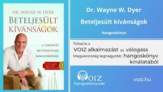 Beteljesült kívánságok - Dr. Wayne W. Dyer - VOIZ hangoskönyv