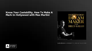 Know Your Castability. How To Make A Mark In Hollywood with Max Martini