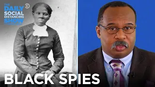 CP Time: The History of Black Spies | The Daily Social Distancing Show