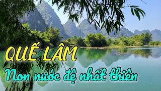 DU LỊCH TRUNG QUỐC: QUẾ LÂM non nước đệ nhất thiên ( Quế Lâm phần4 ) [4K]