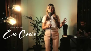 Eu Creio - Jessyca Oliver (Cover Gabriela Rocha / Sarah Beatriz / CeCe Winans) (Believe For It)