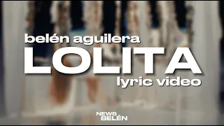 Belén Aguilera - LOLITA (Letra / Lyric Video)