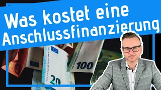 Was kostet eine Anschlussfinanzierung? (Umschuldung Baufinanzierung)