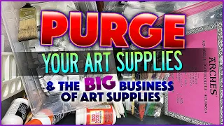 PURGE Your Art Supplies?   |  The BIG Business of Art Supplies