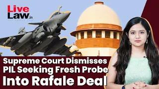 Supreme Court Dismisses PIL Seeking Fresh Probe Into Rafale Deal