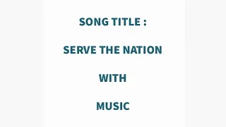 SERVE THE NATION WITH MUSIC SONG - GSP