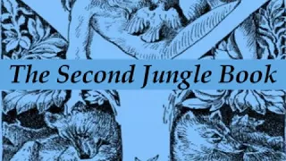 The Second Jungle Book by Rudyard KIPLING read by Various | Full Audio Book