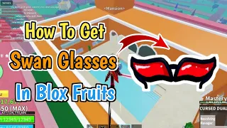 How To Get Swan Glasses In Blox Fruits (2024) | Complete Guide