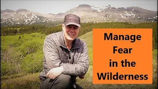 How to Overcome Fear and Anxiety in the Wilderness