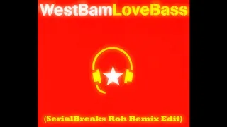 WestBam - Love Bass (SerialBreaks Roh Remix Edit)