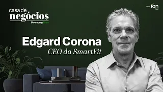 Como a SmartFit se tornou líder na América Latina - entrevista com Edgard Corona
