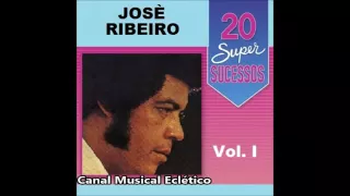 José Ribeiro 20 Super Sucessos Vol 1 Completo