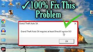 gta sa requires at least directx version 9.0 windows 10 | 1000% Working. win 10/8/7