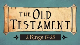 2 Kings 17-25 Old Testament Come Follow Me Ponderfun