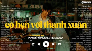 Nhạc Chill TikTok 2024 - Những Bản Nhạc Chill Nhẹ Nhàng Hay Nhất☘️Nhạc Lofi Chill Buồn Hot TikTok