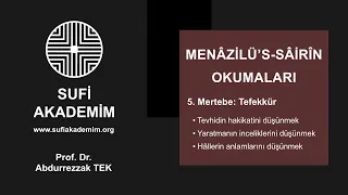 Menâzilü's-Sâirîn Okumaları/ 5. Mertebe: Tefekkür/ Prof. Dr. Abdurrezzak Tek/ 15.03.2022