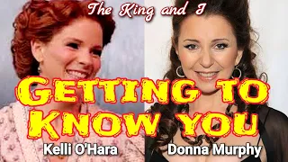 Who sang it better? Getting to know you - Kelli O'Hara x Donna Murphy - The King and I