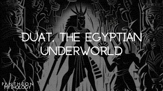 A Brief Tour of Duat, the Egyptian Underworld