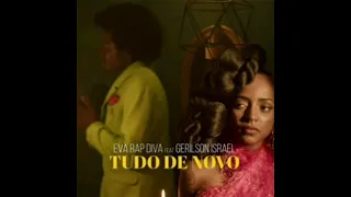 Eva Rap Diva - Tudo de Novo (ft. Gerilson Insrael) [Áudio Oficial]