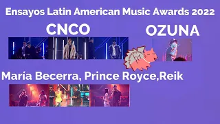 CNCO , María Becerra , Prince Royce , Reik y Ozuna ensayo LATIN AMERICAN MUSIC AWARDS 2022