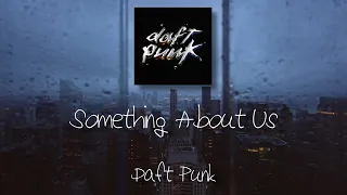 헤어짐의 순간, Daft Punk 다프트 펑크 - Something About Us 가사해석/번역