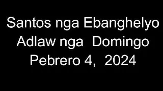 Febuary 4, 2024 Daily Gospel Reading Cebuano Version