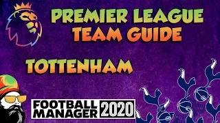 FM20 - Tottenham Mini Team Guide - Football Manager 2020