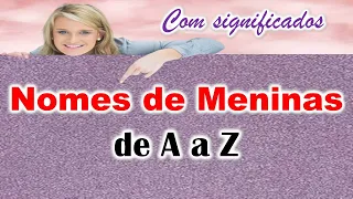 Nomes Femininos de A a Z - Dicas Para Casais