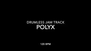 Polyx - 120 bpm Free Drumless Jam Track in 4/4 [ambient, chill] backing track for drummers