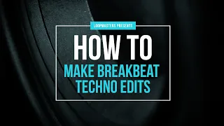 How To Make Breakbeat Techno Edits With Breaks Techno Tutorial