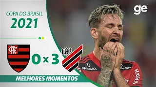 FLAMENGO 0 X 3 ATHLETICO-PR  | MELHORES MOMENTOS | SEMIFINAL DA COPA DO BRASIL 2021 | ge.globo